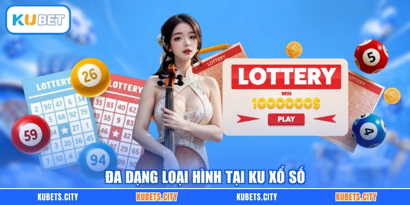 Đa dạng loại hình tại KU xổ số