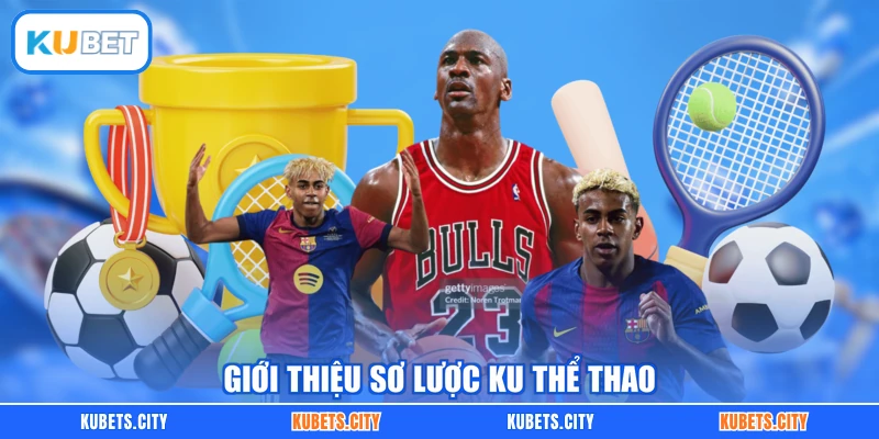 Giới thiệu sơ lược KU thể thao