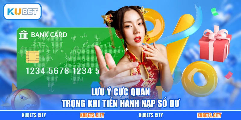 Lưu ý cực quan trọng khi tiến hành nạp số dư