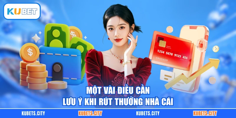Một vài điều cần lưu ý khi rút thưởng nhà cái