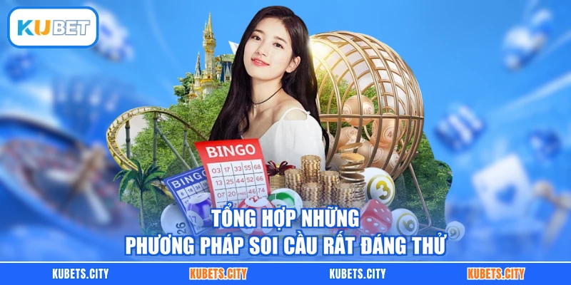 Tổng hợp những phương pháp soi cầu rất đáng thử